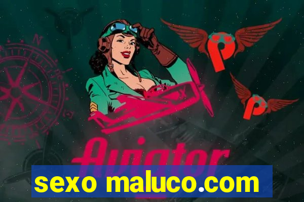 sexo maluco.com